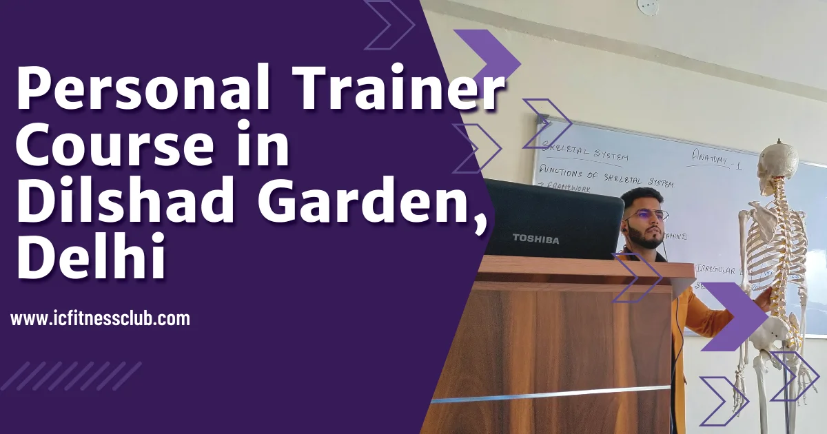 Personal Trainer Course in Dilshad Garden