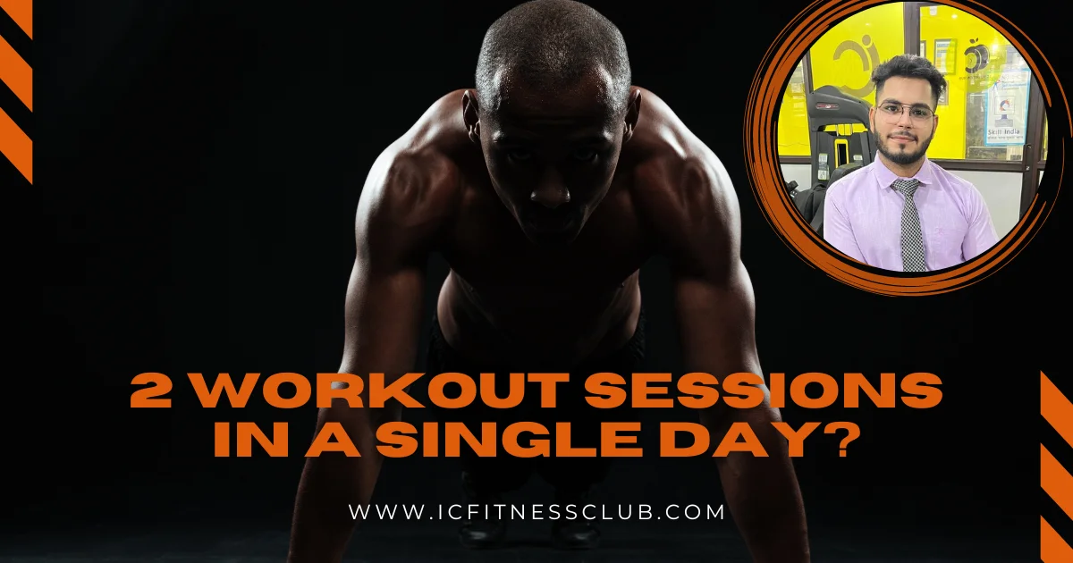 Can you do two workout session in a single day