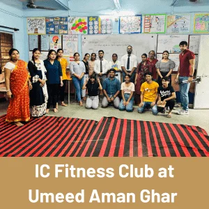 IC Fitness Club at Umeed Aman Ghar