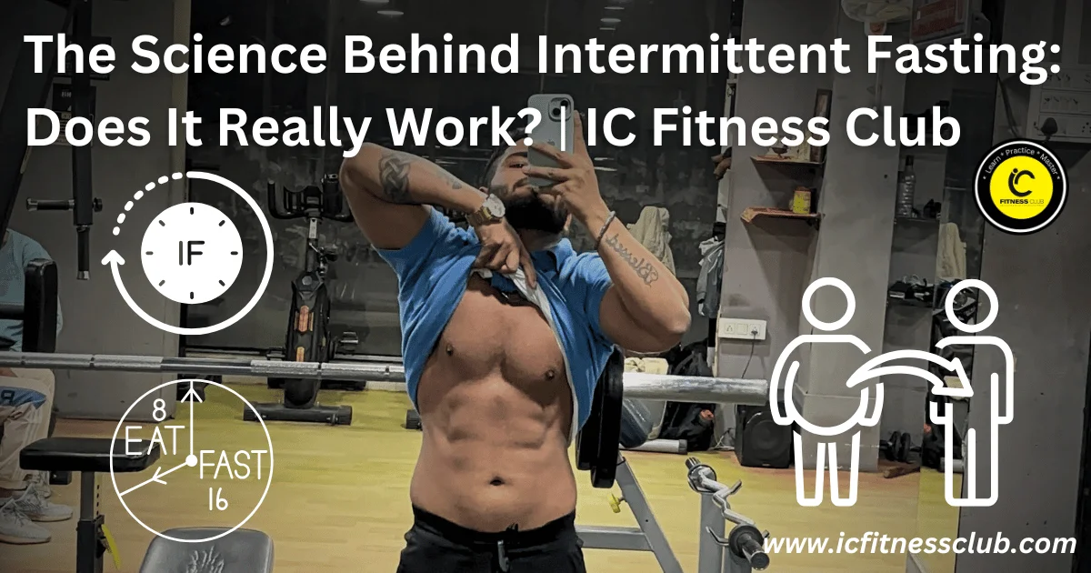 The Science behind Intermittent Fasting - IC Fitness Club