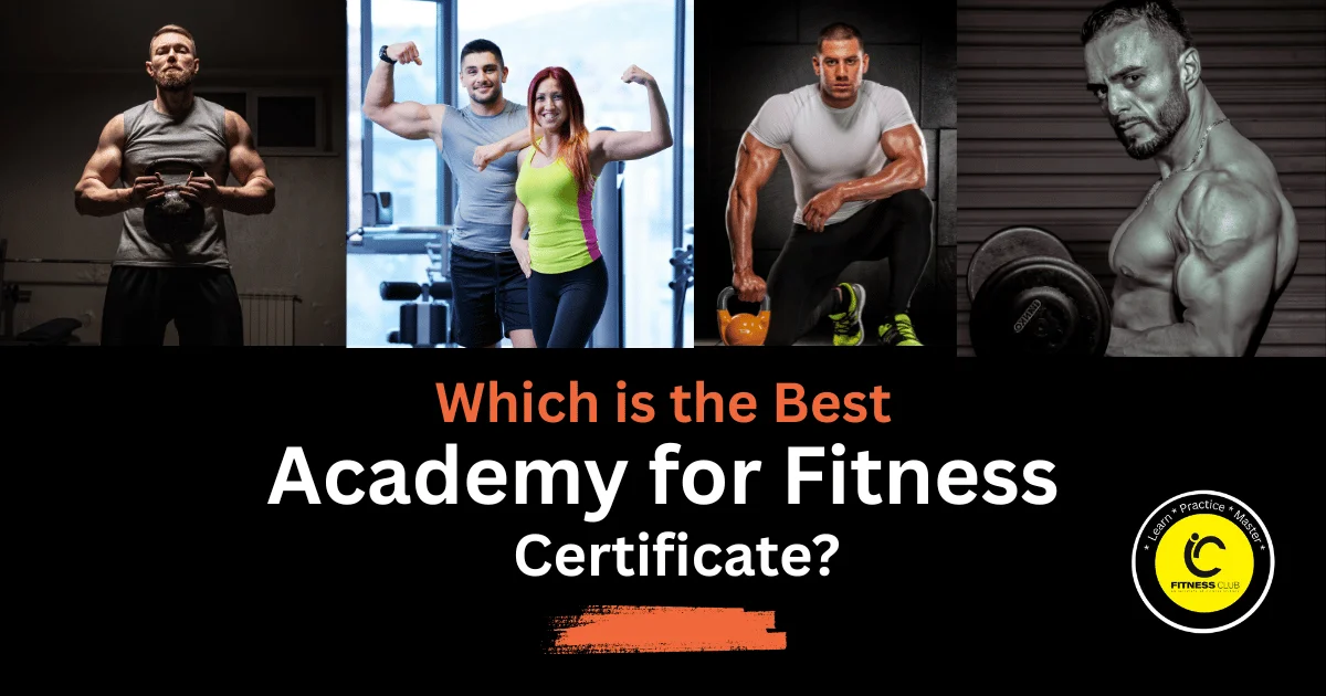 which is the best academy for fitness certificate. | IC Fitness Club
